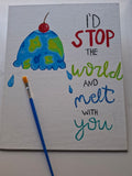I'd Stop the World and Melt With You Paint Kit